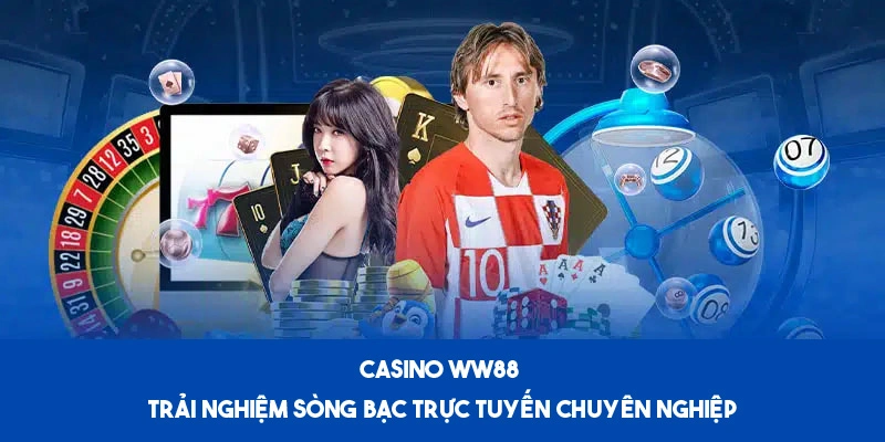 Casino WW88 - Trải nghiệm sòng bạc trực tuyến chuyên nghiệp 