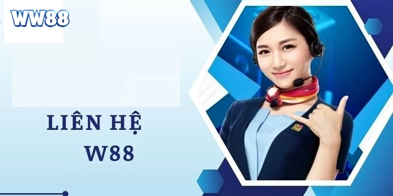 Liên hệ WW88 để được hỗ trợ tốt nhất